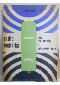 Radiotechnika dla praktyków i radioamatorów