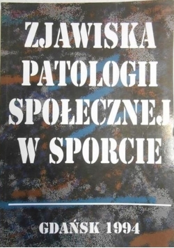 Zjawiska patologii społecznej  w sporcie