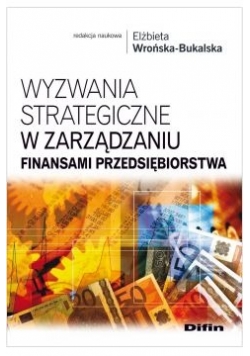 Wyzwania strategiczne w zarządzaniu finansami przedsiębiorstwa
