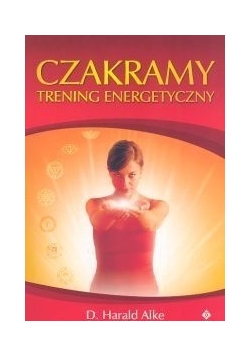 Czakramy. Trening energetyczny