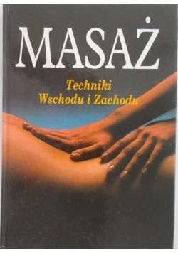 Masaż. Techniki wschodu i zachodu