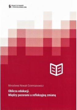 Oblicza edukacji Miedzy pozorami a zmianą