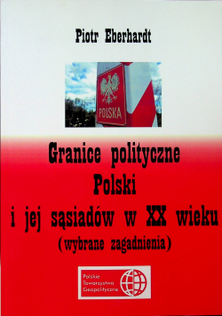 Granice polityczne Polski i jej sąsiadów w XX wieku