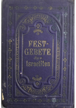 Machsor Die sammtlichen Festgebete der Israeliten 1897 r.