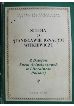 Studia o Stanisławie Ignacym Witkiewiczu