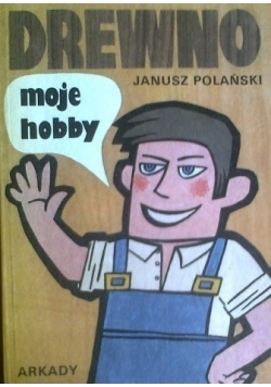 Drewno moje hobby