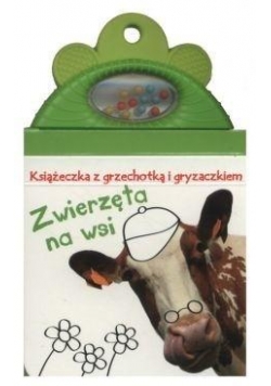 Książeczka z grzechotką. Zwierząta na wsi