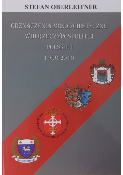 Odznaczenia monarchistyczne w III Rzeczypospolitej Polskiej 1990-2010