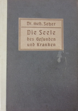 Die Seele des gesunden und Kranken. 1910 r.