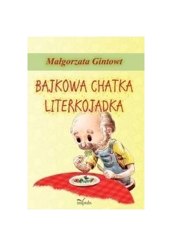Bajkowa chatka Literkojadka