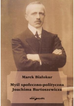 Myśl społeczno - polityczna Joachima Bartosiewicza