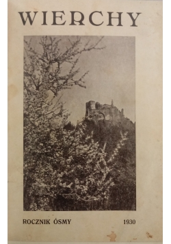 Wierchy. Rocznik poświęcony górom i góralszczyźnie, Rok Ósmy, 1930 r.