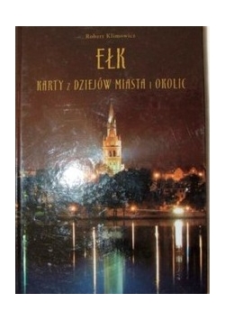 Ełk karty z dziejów miasta i okolic Klimowicz
