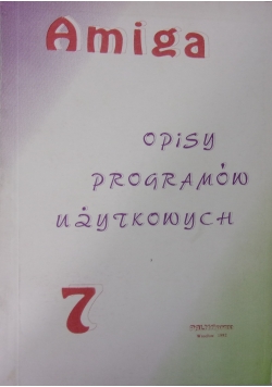 Amiga opis programów użytkowych. Tom 7