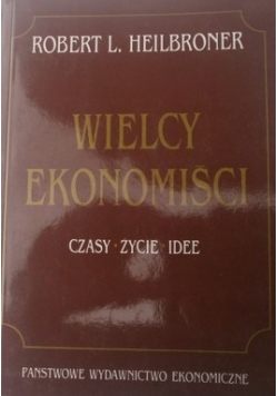 Wielcy ekonomiści czasy życie idee