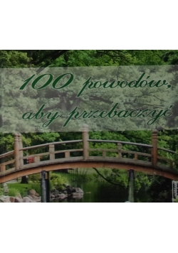 100 powodów aby przebaczyć