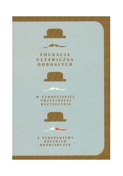 Edukacja ustawiczna dorosłych w europejskiej przestrzeni kształcenia