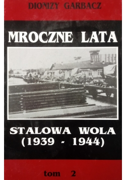 Mroczne lata stalowa wola Tom 2