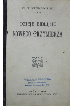 Dzieje Biblijne Nowego Przymierza  1910 r.