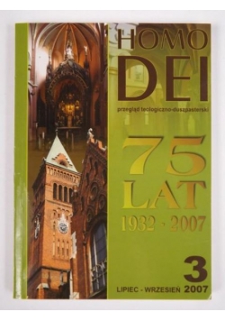 Homo Dei. Przegląd teologiczno-duszpasterski, 75 lat 1932-2007 nr 3