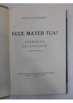 Ecce Mater Tua!, 1916 r.