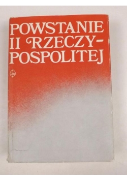 Powstanie II Rzeczypospolitej. Wybór dokumentów 1866-1925
