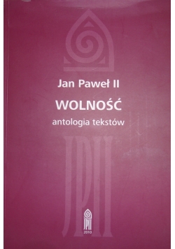 Jan Paweł II,Wolność antologia tekstów