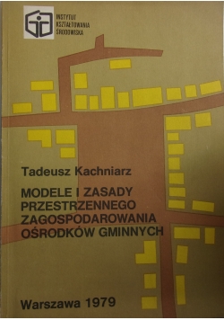 Modele i zasady przestrzennego zagospodarowania ośrodków gminnych