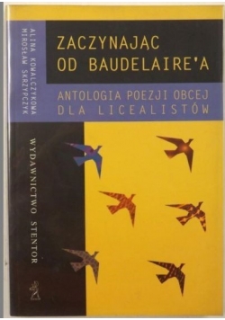 Zaczynając od Baudelaire'a. Antologia poezji obcej dla licealistów.