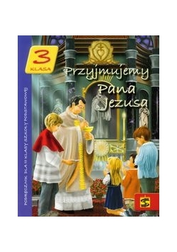 Przyjmujemy Pana Jezusa. 3 Podręcznik