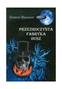 Przezroczysta fabryka dusz
