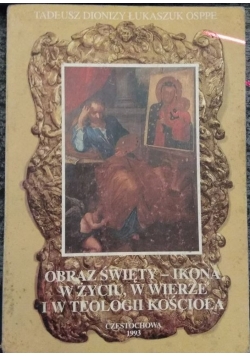 Obraz święty -Ikona w życiu, w wierze i w teologii kościoła