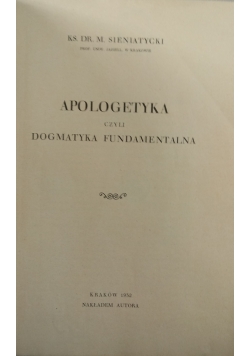 Apologetyka czyli dogmatyka fundamentalna ,1932 r.