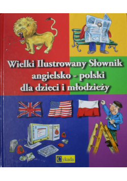 Wielki ilustrowany słownik angielsko polski dla dzieci