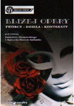 Bliżej opery Twórcy dzieła konteksty