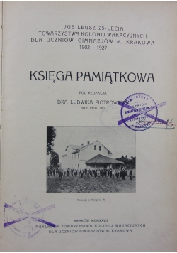 Księga pamiątkowa. Jubileusz 25-lecia Towarzystwa Kolonij Wakacyjnych,  1927 r.