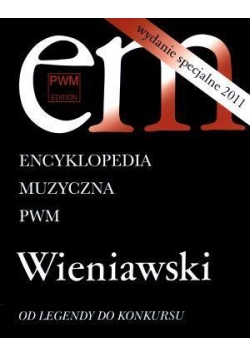 Encyklopedia muzyczna - Wieniawski. Od Legendy...