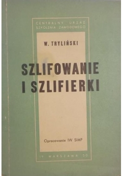 Szlifowanie i szlifierki, 1950 r.
