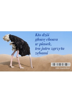 Magnes 5 na lodówkę Kto dziś głowę chowa w piasek