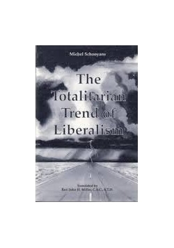 The totalitarian Trend of Liberalism