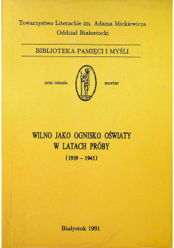 Wilno jako ognisko oświaty w latach próby