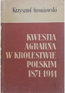 Kwestia agrarna w Królestwie Polskim 1871 - 1914