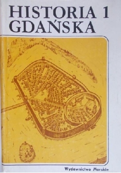 Historia Gdańska. Tom I do roku 1454