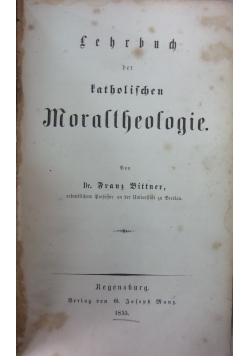 Katholifchen Moraltheologie, 1855 r.