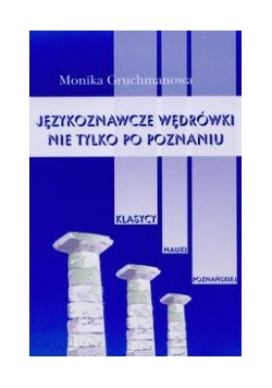 Językoznawcze wędrówki nie tylko po Poznaniu t.1