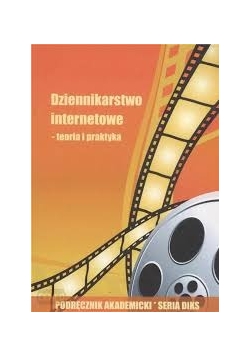 Dziennikarstwo internetowe-teoria i praktyka