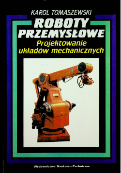 Roboty przemysłowe projektowanie układów mechanicznych