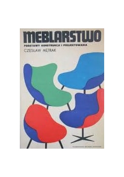 Meblarstwo. Postawy konstrukcji i projektowania
