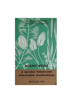 Rośliny Wodne w ogrodzie botanicznym uniwersytetu wrocławskiego