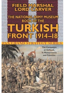 The National Army Museum Book of the Turkish Front 1914  18